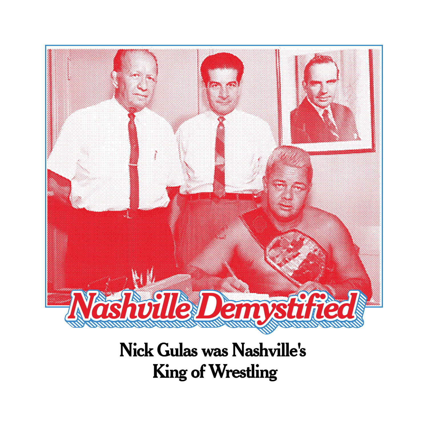 Nick Gulas was Nashville's King of Wrestling